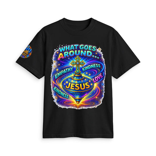 What Goes Around Comes Around Jesus T-Shirt